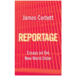 Reportage: Essays on the New World Order